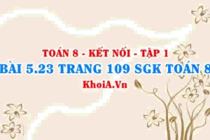 Bài 5.23 trang 109 SGK Toán 8 tập 1 Kết nối tri thức